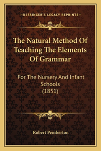 Natural Method Of Teaching The Elements Of Grammar