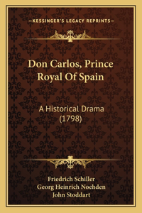 Don Carlos, Prince Royal Of Spain
