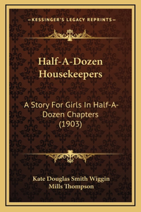 Half-A-Dozen Housekeepers