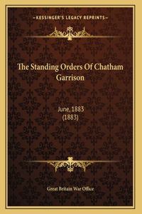 The Standing Orders Of Chatham Garrison