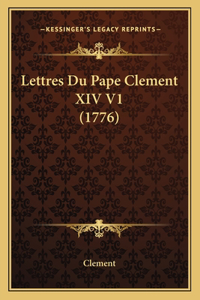 Lettres Du Pape Clement XIV V1 (1776)