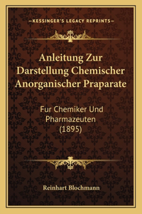 Anleitung Zur Darstellung Chemischer Anorganischer Praparate