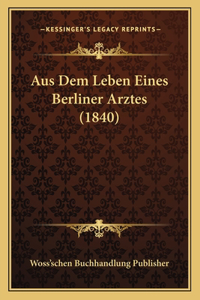 Aus Dem Leben Eines Berliner Arztes (1840)