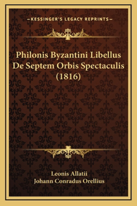 Philonis Byzantini Libellus De Septem Orbis Spectaculis (1816)