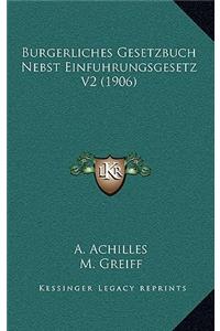 Burgerliches Gesetzbuch Nebst Einfuhrungsgesetz V2 (1906)