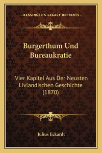 Burgerthum Und Bureaukratie