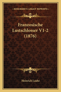 Franzosische Lustschlosser V1-2 (1876)