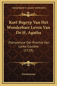 Kort Begryp Van Het Wonderbaer Leven Van De H. Agatha
