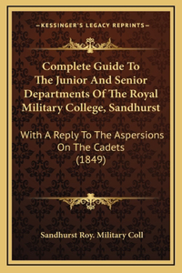 Complete Guide To The Junior And Senior Departments Of The Royal Military College, Sandhurst