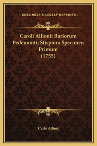 Caroli Allionii Rariorum Pedemontii Stirpium Specimen Primum (1755)