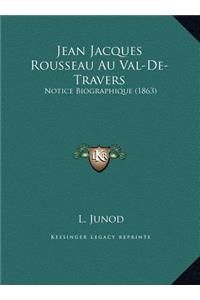 Jean Jacques Rousseau Au Val-De-Travers