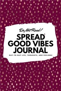 Do Not Read! Spread Good Vibes Journal