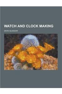 Watch and Clock Making