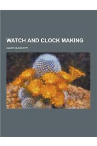 Watch and Clock Making