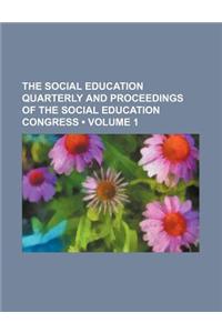 The Social Education Quarterly and Proceedings of the Social Education Congress (Volume 1 )