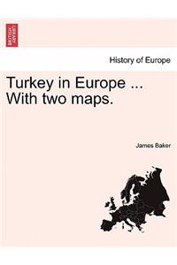 Turkey in Europe ... With two maps.