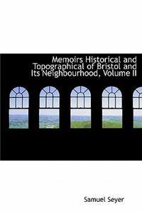 Memoirs Historical and Topographical of Bristol and Its Neighbourhood, Volume II