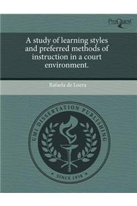 A Study of Learning Styles and Preferred Methods of Instruction in a Court Environment