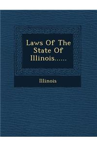 Laws of the State of Illinois......