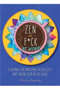 Zen as F*ck at Work