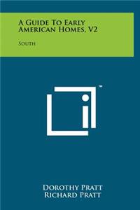 A Guide to Early American Homes, V2