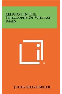 Religion In The Philosophy Of William James
