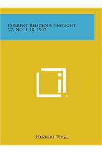 Current Religious Thought, V7, No. 1-10, 1947