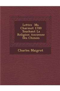 Lettre � Ms. Charmot 1700 Touchant La Religion Ancienne Des Chinois