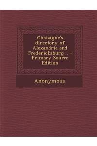 Chataigne's Directory of Alexandria and Fredericksburg ..
