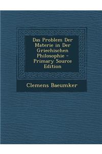 Das Problem Der Materie in Der Griechischen Philosophie