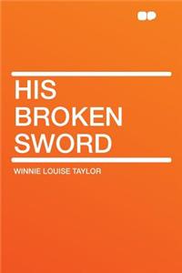 His Broken Sword