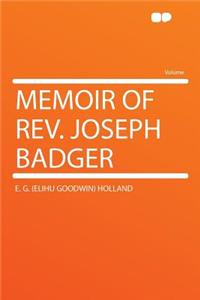 Memoir of Rev. Joseph Badger