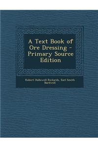 A Text Book of Ore Dressing - Primary Source Edition