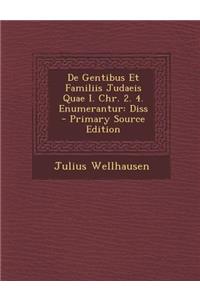 de Gentibus Et Familiis Judaeis Quae I. Chr. 2. 4. Enumerantur