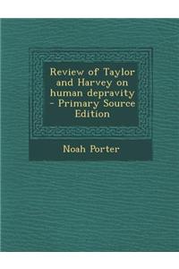 Review of Taylor and Harvey on Human Depravity - Primary Source Edition