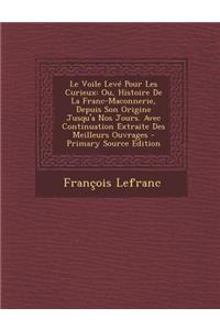 Le Voile Leve Pour Les Curieux