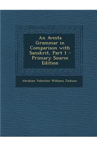 An Avesta Grammar in Comparison with Sanskrit, Part 1