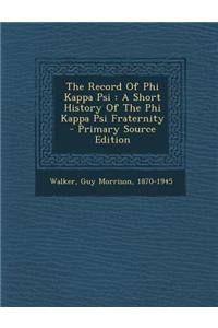The Record of Phi Kappa Psi: A Short History of the Phi Kappa Psi Fraternity