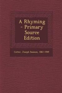 A Rhyming - Primary Source Edition