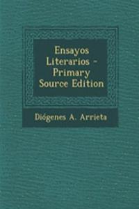 Ensayos Literarios - Primary Source Edition