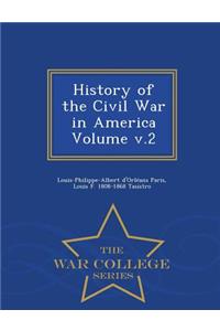 History of the Civil War in America Volume V.2 - War College Series