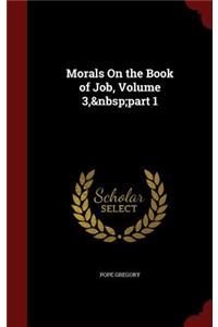 Morals on the Book of Job, Volume 3, Part 1