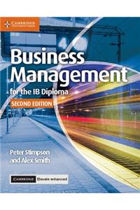 Business Management for the Ib Diploma Coursebook with Cambridge Elevate Enhanced Edition (2 Years)