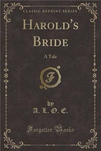 Harold's Bride: A Tale (Classic Reprint)