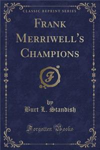 Frank Merriwell's Champions (Classic Reprint)