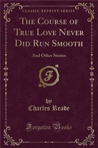 The Course of True Love Never Did Run Smooth