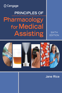 Bundle: Principles of Pharmacology for Medical Assisting, 6th + Mindtap Medical Assisting, 2 Term (12 Months) Printed Access Card for Rice's Principles of Pharmacology for Medical Assisting, 6th + Mindtapv2.0 for Kennamer's Math for Health Care Pro