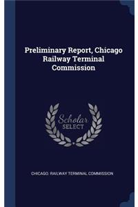 Preliminary Report, Chicago Railway Terminal Commission
