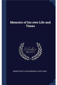 Memoirs of his own Life and Times