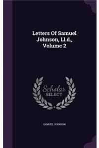 Letters of Samuel Johnson, LL.D., Volume 2